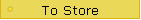 To Store
