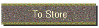 To Store