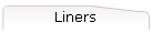 Liners