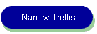 Narrow Trellis